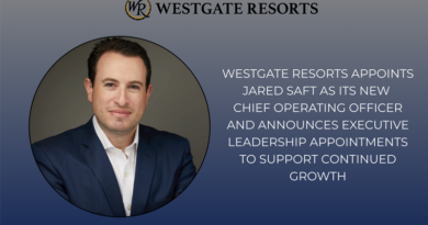 Westgate Resorts Appoints Jared Saft as its New Chief Operating Officer and Announces Executive Leadership Appointments to Support Continued Growth